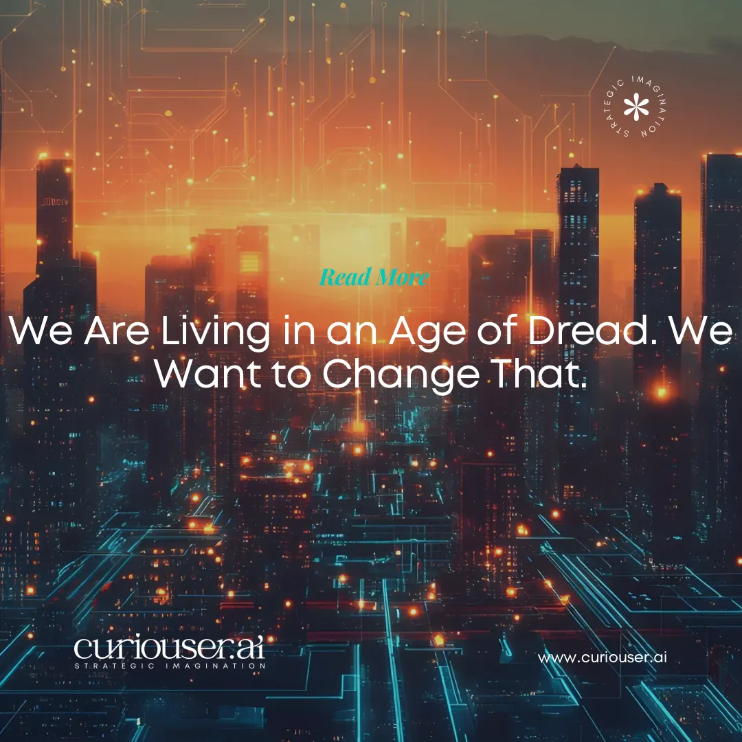 We Are Living in an Age of Dread. We Want to Change That.